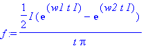 f := 1/2*I*(exp(w1*t*I)-exp(w2*t*I))/t/Pi