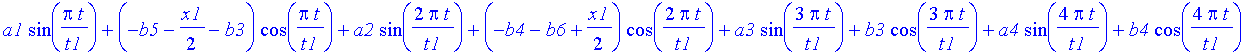 a1*sin(Pi*t/t1)+(-b5-1/2*x1-b3)*cos(Pi*t/t1)+a2*sin(2*Pi*t/t1)+(-b4-b6+1/2*x1)*cos(2*Pi*t/t1)+a3*sin(3*Pi*t/t1)+b3*cos(3*Pi*t/t1)+a4*sin(4*Pi*t/t1)+b4*cos(4*Pi*t/t1)+a5*sin(5*Pi*t/t1)+b5*cos(5*Pi*t/t1)...