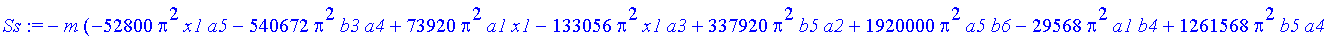 Ss := -1/55440*m*(-52800*Pi^2*x1*a5-540672*Pi^2*b3*a4+73920*Pi^2*a1*x1-133056*Pi^2*x1*a3+337920*Pi^2*b5*a2+1920000*Pi^2*a5*b6-29568*Pi^2*a1*b4+1261568*Pi^2*b5*a4-880000*Pi^2*b4*a5-202752*Pi^2*b3*a6+369...