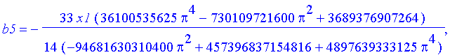 sol := {a6 = 275/441*x1*(-7078235996160*Pi^2+35184372088832+355973160375*Pi^4)/Pi/(-94681630310400*Pi^2+457396837154816+4897639333125*Pi^4), b3 = -125/14*x1*(26473726125*Pi^4-516731765760*Pi^2+25211458...