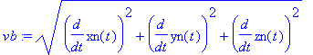 vb := (diff(xn(t),t)^2+diff(yn(t),t)^2+diff(zn(t),t)^2)^(1/2)