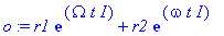 o := r1*exp(Omega*t*I)+r2*exp(omega*t*I)