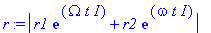 r := abs(r1*exp(Omega*t*I)+r2*exp(omega*t*I))