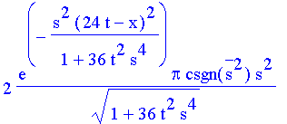 2*exp(-s^2*(24*t-x)^2/(1+36*t^2*s^4))*Pi*csgn(conjugate(s)^2)*s^2/(1+36*t^2*s^4)^(1/2)