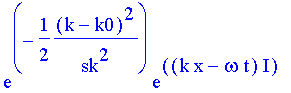 exp(-1/2*(k-k0)^2/sk^2)*exp((k*x-omega*t)*I)
