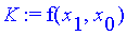 K := f(x[1],x[0])