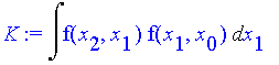 K := Int(f(x[2],x[1])*f(x[1],x[0]),x[1])