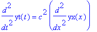 diff(yt(t),`$`(t,2)) = c^2*diff(yx(x),`$`(x,2))