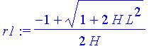 r1 := 1/2*(-1+(1+2*H*L^2)^(1/2))/H