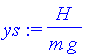 ys := H/m/g