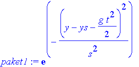 paket1 := exp(-(y-ys-1/2*g*t^2)^2/s^2)