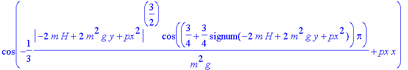 rpsip := exp(1/3*1/m^2/g*abs(-2*m*H+2*m^2*g*y+px^2)^(3/2)*sin((3/4+3/4*signum(-2*m*H+2*m^2*g*y+px^2))*Pi))*cos(-1/3*1/m^2/g*abs(-2*m*H+2*m^2*g*y+px^2)^(3/2)*cos((3/4+3/4*signum(-2*m*H+2*m^2*g*y+px^2))*...