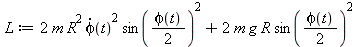 Typesetting:-mprintslash([`assign`(L, `+`(`*`(2, `*`(m, `*`(`^`(R, 2), `*`(`^`(diff(phi(t), t), 2), `*`(`^`(sin(`+`(`*`(`/`(1, 2), `*`(phi(t))))), 2)))))), `*`(2, `*`(m, `*`(g, `*`(R, `*`(`^`(sin(`+`(...