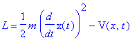 L = 1/2*m*diff(x(t),t)^2-V(x,t)