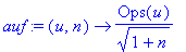 auf := proc (u, n) options operator, arrow; Ops(u)/sqrt(1+n) end proc