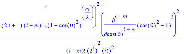 (2*l+1)*(l-m)!/(l+m)!*((1-cos(theta)^2)^(1/2*m))^2/(2^l)^2/l!^2*diff((cos(theta)^2-1)^l,`$`(cos(theta),l+m))^2
