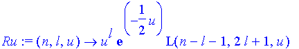 Ru := (n, l, u) -> u^l*exp(-1/2*u)*L(n-l-1,2*l+1,u)