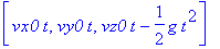 [vx0*t, vy0*t, vz0*t-1/2*g*t^2]