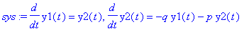 sys := diff(y1(t),t) = y2(t), diff(y2(t),t) = -q*y1(t)-p*y2(t)